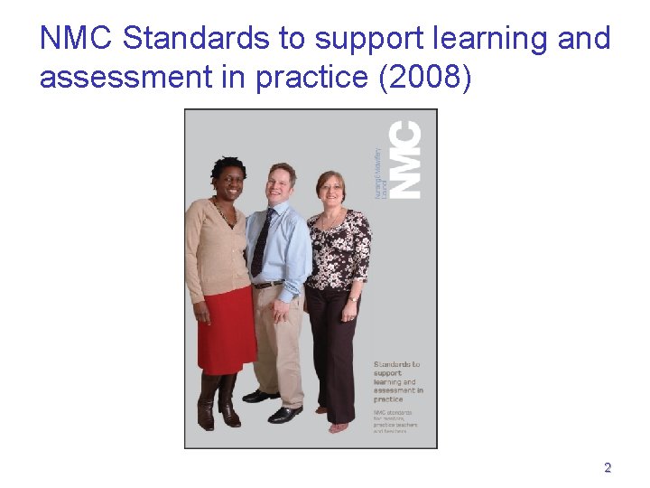 NMC Standards to support learning and assessment in practice (2008) 2 