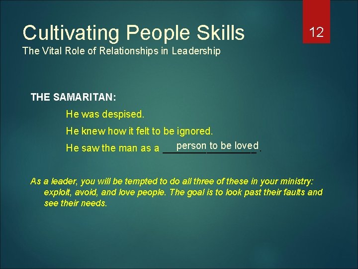 Cultivating People Skills 12 The Vital Role of Relationships in Leadership THE SAMARITAN: He