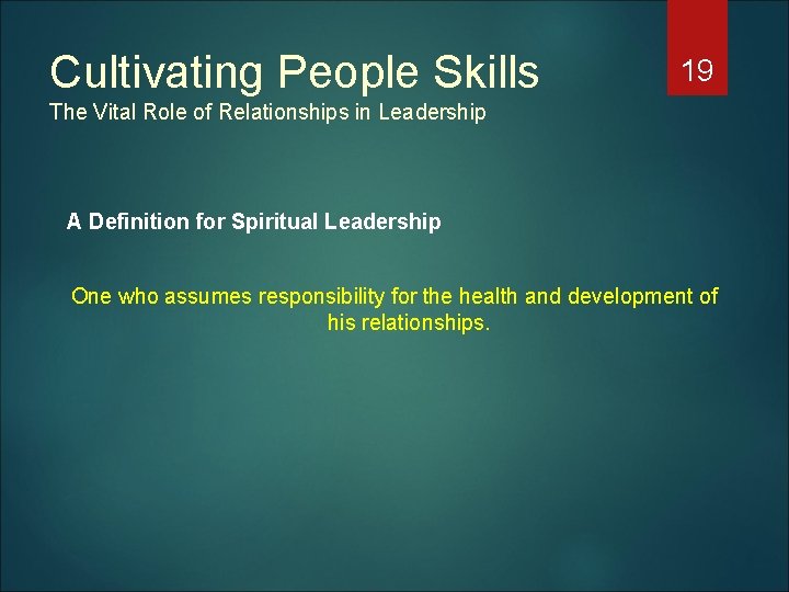 Cultivating People Skills 19 The Vital Role of Relationships in Leadership A Definition for