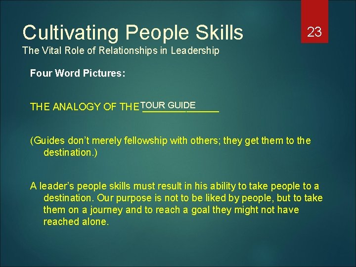Cultivating People Skills 23 The Vital Role of Relationships in Leadership Four Word Pictures: