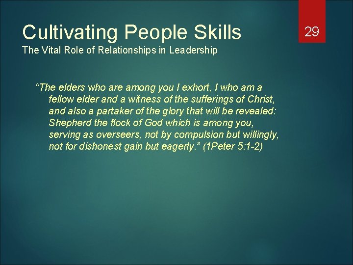 Cultivating People Skills The Vital Role of Relationships in Leadership “The elders who are