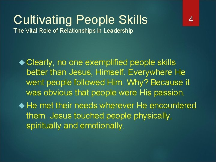 Cultivating People Skills 4 The Vital Role of Relationships in Leadership Clearly, no one