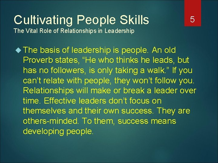 Cultivating People Skills 5 The Vital Role of Relationships in Leadership The basis of