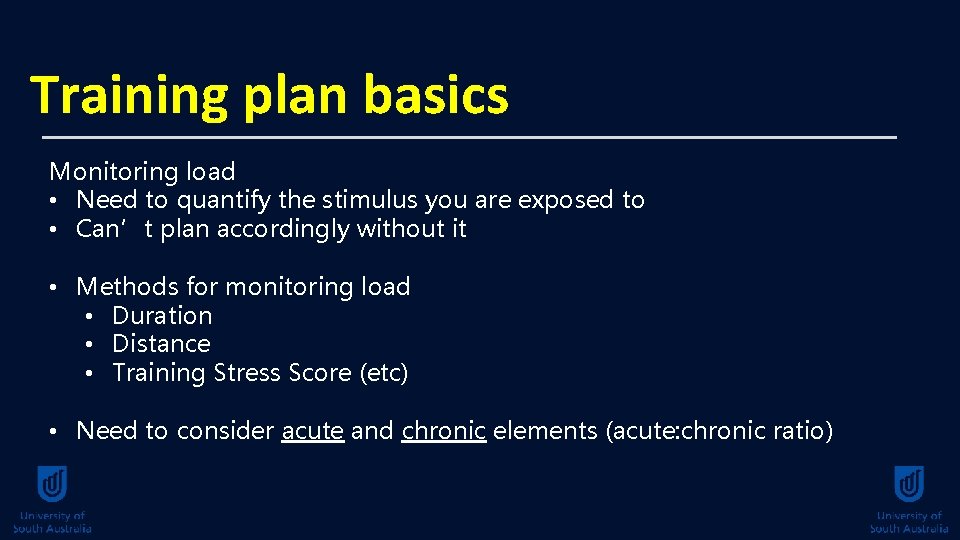 Training plan basics Monitoring load • Need to quantify the stimulus you are exposed
