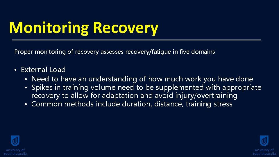Monitoring Recovery Proper monitoring of recovery assesses recovery/fatigue in five domains • External Load
