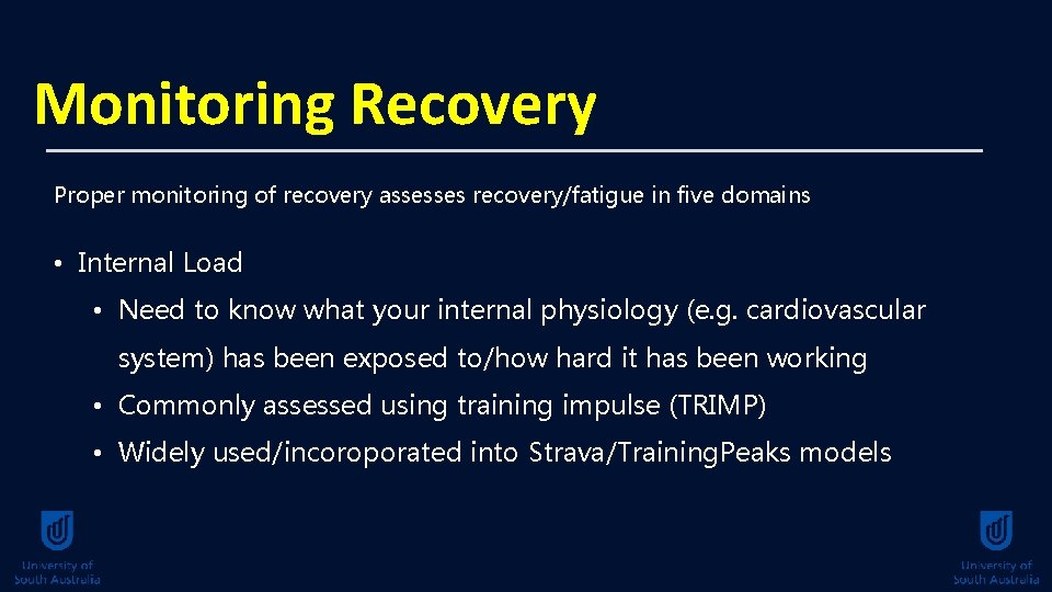 Monitoring Recovery Proper monitoring of recovery assesses recovery/fatigue in five domains • Internal Load