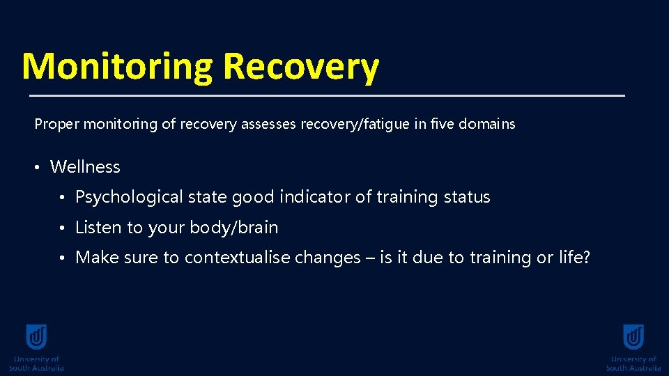 Monitoring Recovery Proper monitoring of recovery assesses recovery/fatigue in five domains • Wellness •