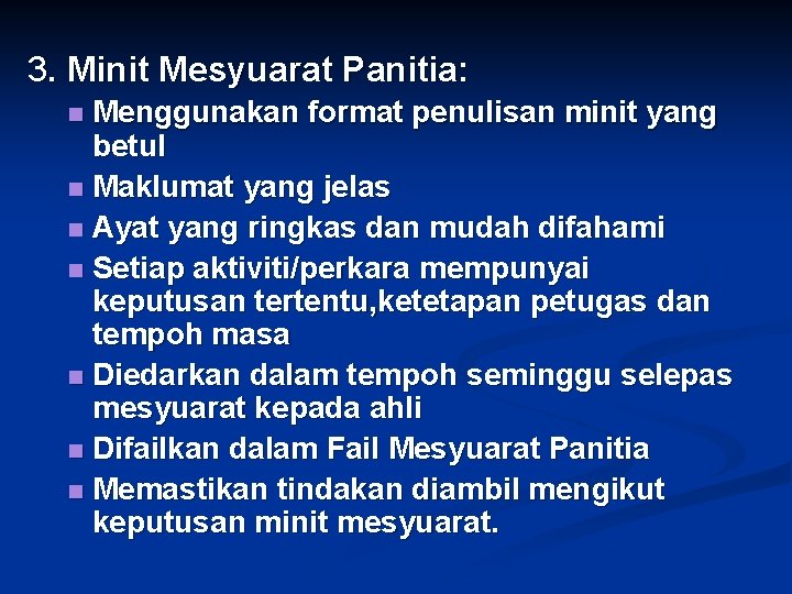 3. Minit Mesyuarat Panitia: Menggunakan format penulisan minit yang betul n Maklumat yang jelas