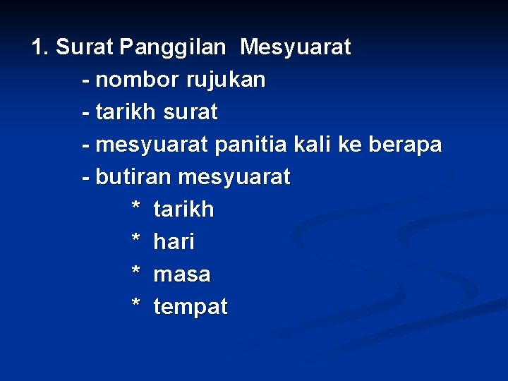 1. Surat Panggilan Mesyuarat - nombor rujukan - tarikh surat - mesyuarat panitia kali