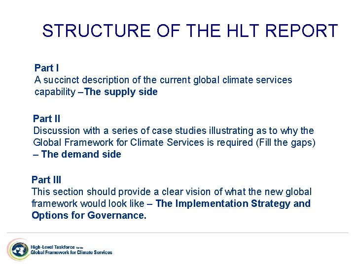 STRUCTURE OF THE HLT REPORT Part I A succinct description of the current global