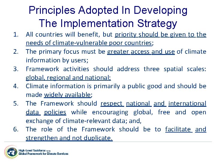 Principles Adopted In Developing The Implementation Strategy 1. All countries will benefit, but priority