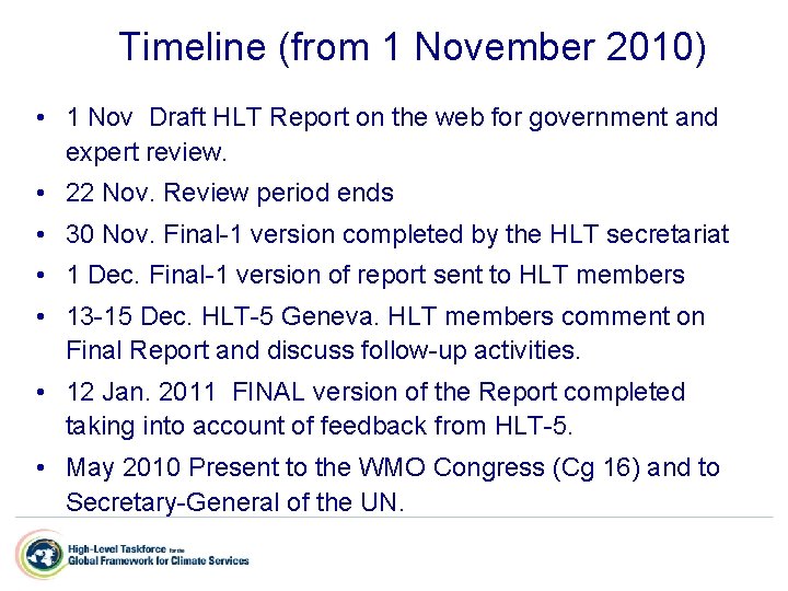 Timeline (from 1 November 2010) • 1 Nov Draft HLT Report on the web