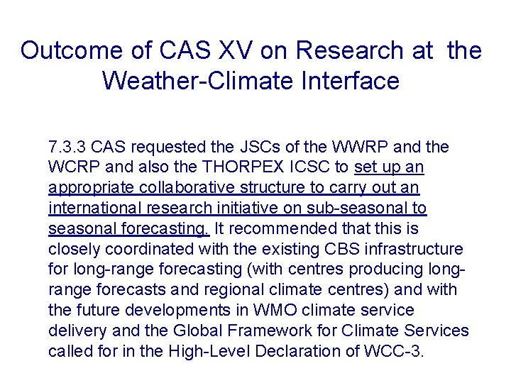 Outcome of CAS XV on Research at the Weather-Climate Interface 7. 3. 3 CAS