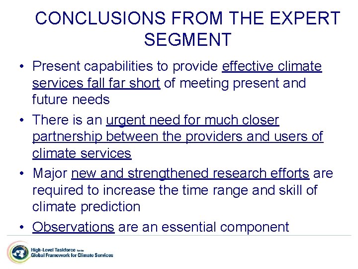 CONCLUSIONS FROM THE EXPERT SEGMENT • Present capabilities to provide effective climate services fall