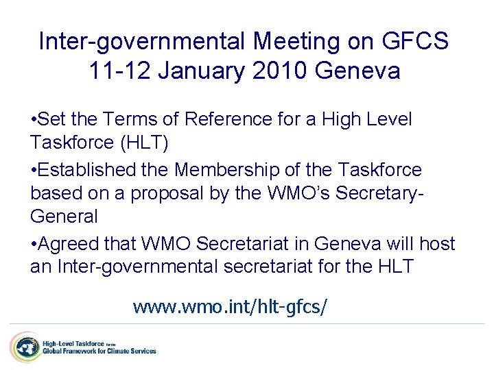 Inter-governmental Meeting on GFCS 11 -12 January 2010 Geneva • Set the Terms of