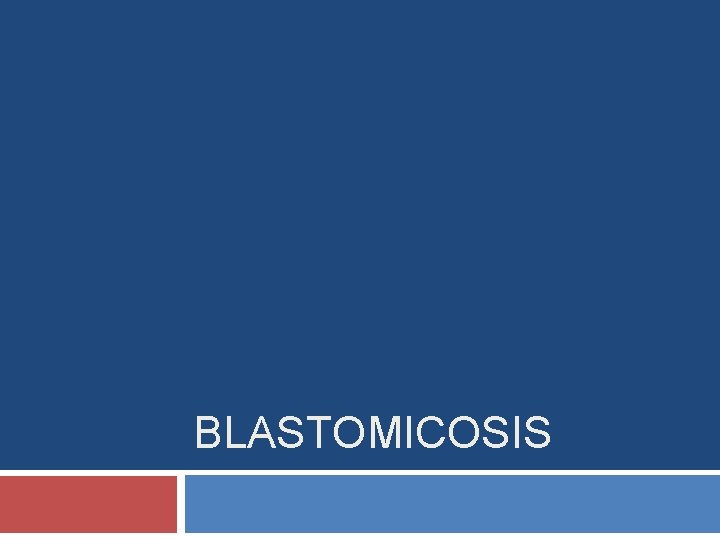 BLASTOMICOSIS 