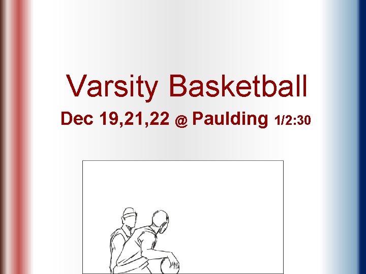 Varsity Basketball Dec 19, 21, 22 @ Paulding 1/2: 30 