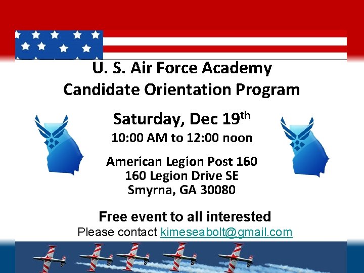 U. S. Air Force Academy Candidate Orientation Program Saturday, Dec 19 th 10: 00