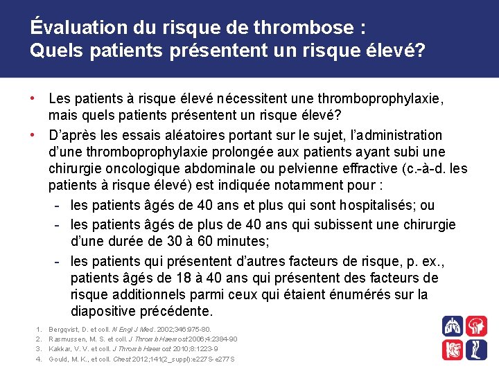 Évaluation du risque de thrombose : Quels patients présentent un risque élevé? • Les