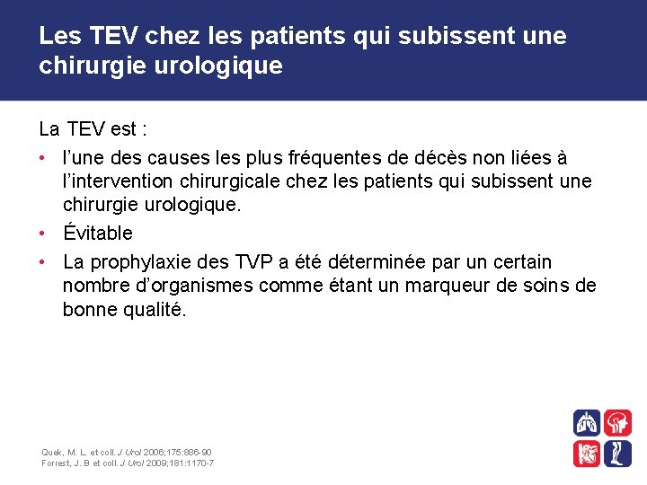 Les TEV chez les patients qui subissent une chirurgie urologique La TEV est :