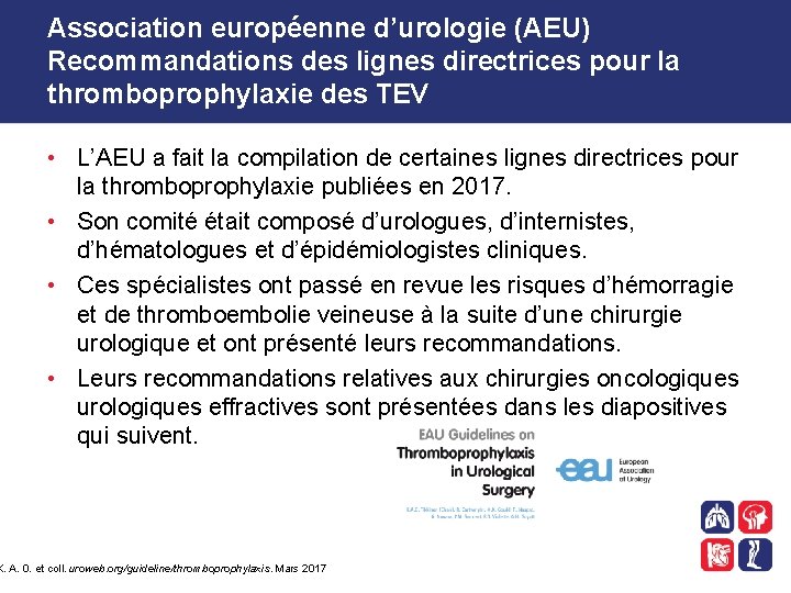 Association européenne d’urologie (AEU) Recommandations des lignes directrices pour la thromboprophylaxie des TEV •