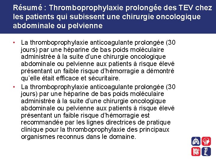 Résumé : Thromboprophylaxie prolongée des TEV chez les patients qui subissent une chirurgie oncologique