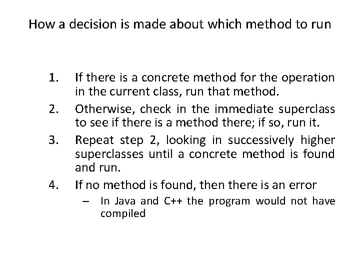 How a decision is made about which method to run 1. 2. 3. 4.