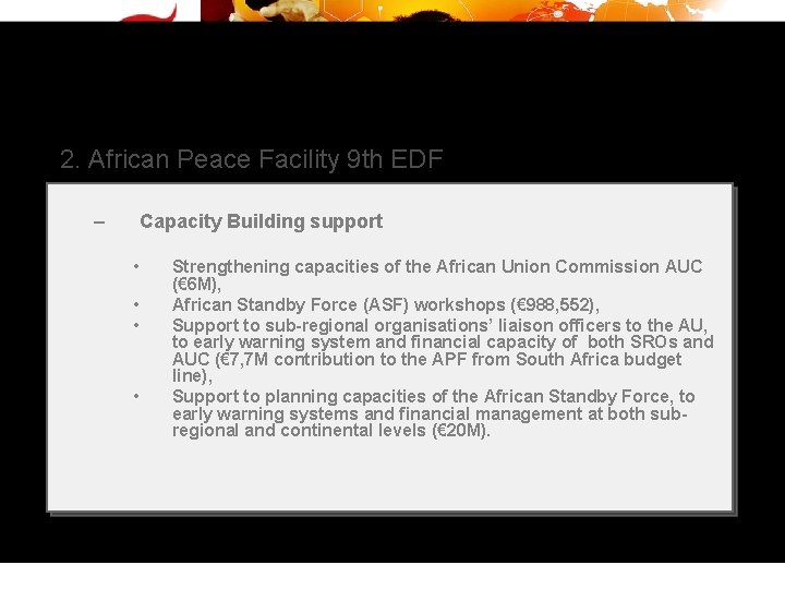 2. African Peace Facility 9 th EDF – Capacity Building support • • Strengthening