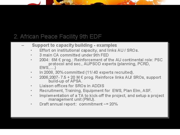 2. African Peace Facility 9 th EDF Support to capacity building - examples –