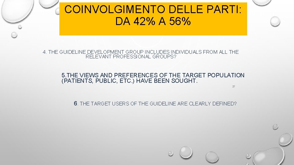 COINVOLGIMENTO DELLE PARTI: DA 42% A 56% 4. THE GUIDELINE DEVELOPMENT GROUP INCLUDES INDIVIDUALS