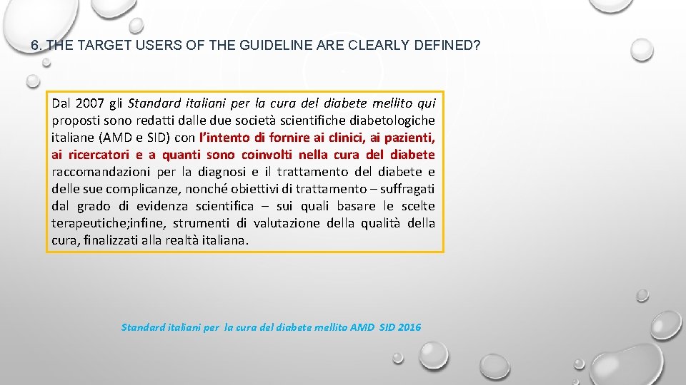 6. THE TARGET USERS OF THE GUIDELINE ARE CLEARLY DEFINED? Dal 2007 gli Standard