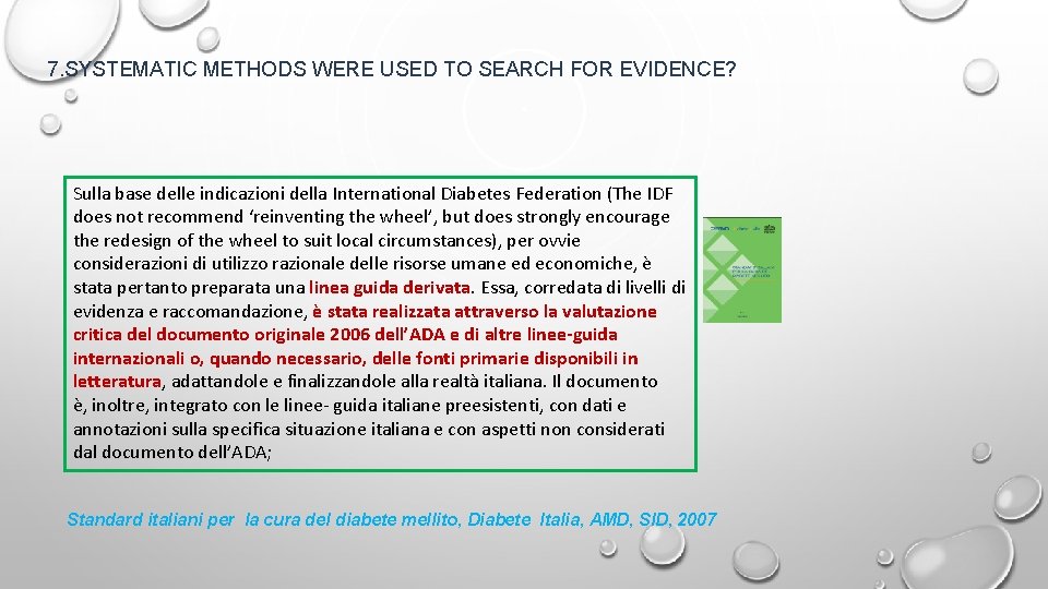 7. SYSTEMATIC METHODS WERE USED TO SEARCH FOR EVIDENCE? Sulla base delle indicazioni della