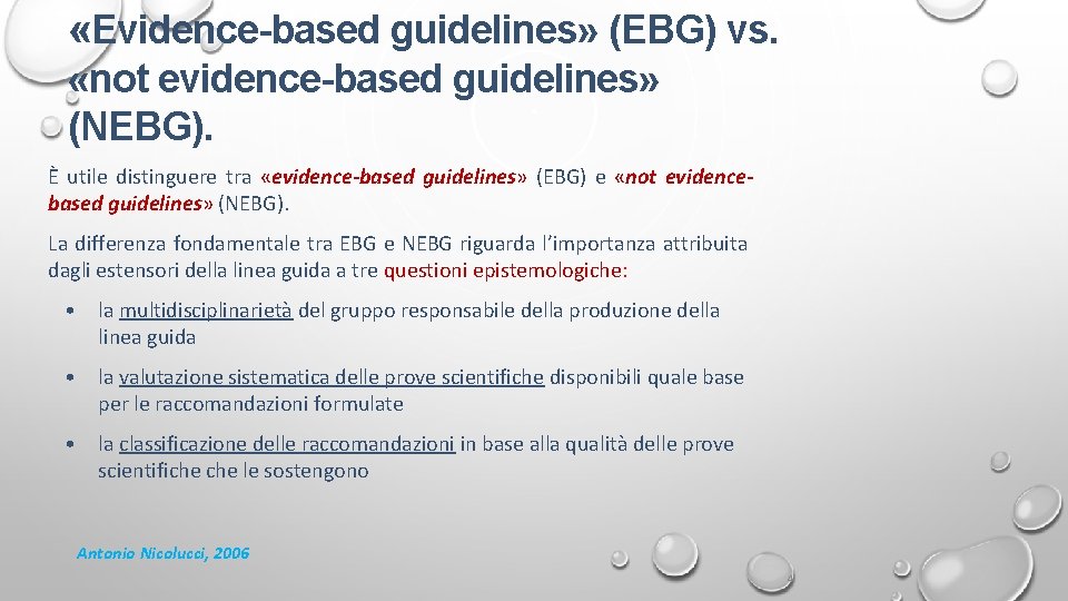  «Evidence-based guidelines» (EBG) vs. «not evidence-based guidelines» (NEBG). È utile distinguere tra «evidence-based