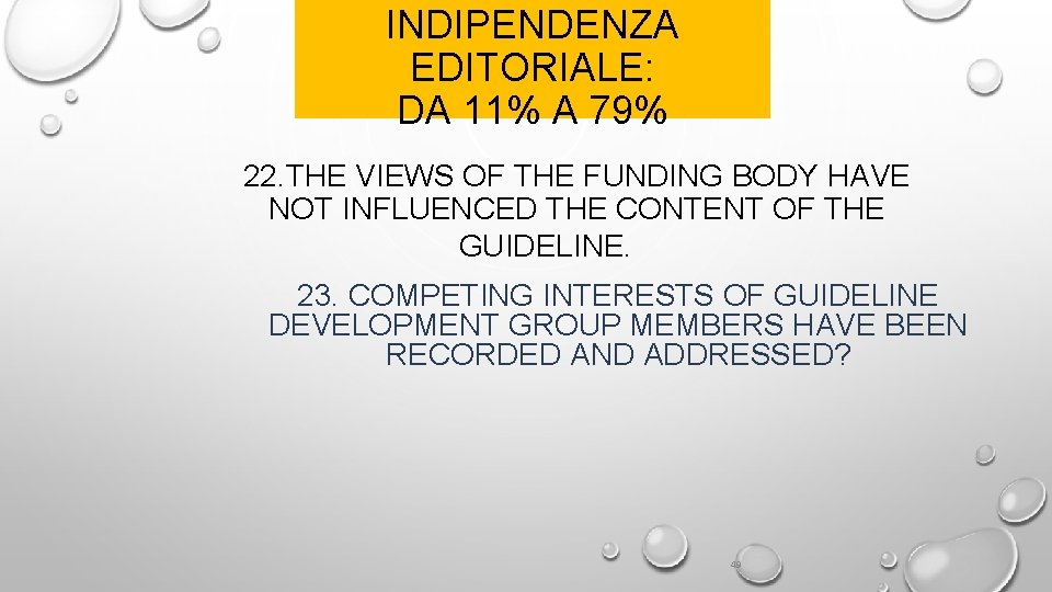 INDIPENDENZA EDITORIALE: DA 11% A 79% 22. THE VIEWS OF THE FUNDING BODY HAVE