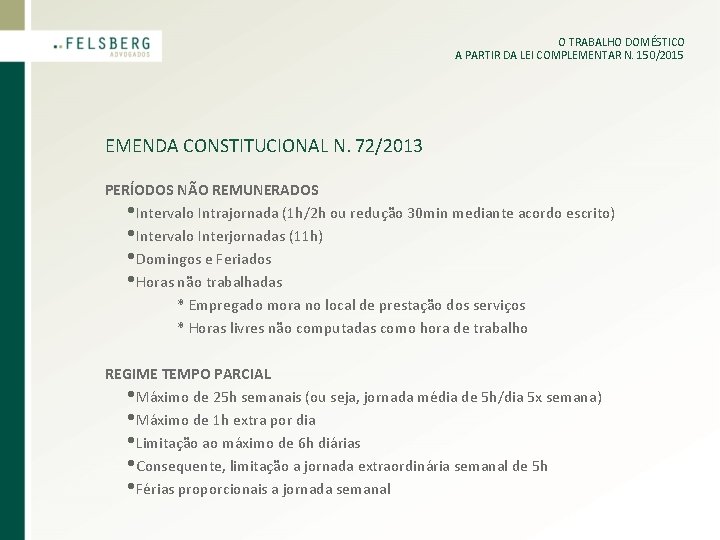 O TRABALHO DOMÉSTICO A PARTIR DA LEI COMPLEMENTAR N. 150/2015 EMENDA CONSTITUCIONAL N. 72/2013