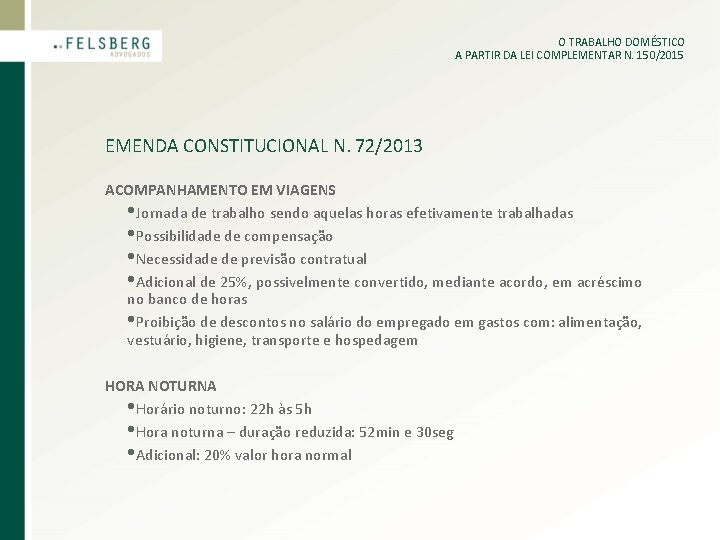 O TRABALHO DOMÉSTICO A PARTIR DA LEI COMPLEMENTAR N. 150/2015 EMENDA CONSTITUCIONAL N. 72/2013