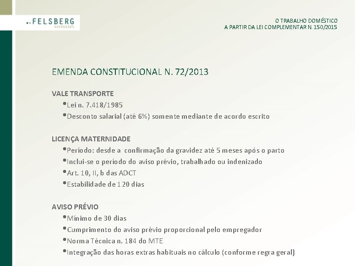 O TRABALHO DOMÉSTICO A PARTIR DA LEI COMPLEMENTAR N. 150/2015 EMENDA CONSTITUCIONAL N. 72/2013