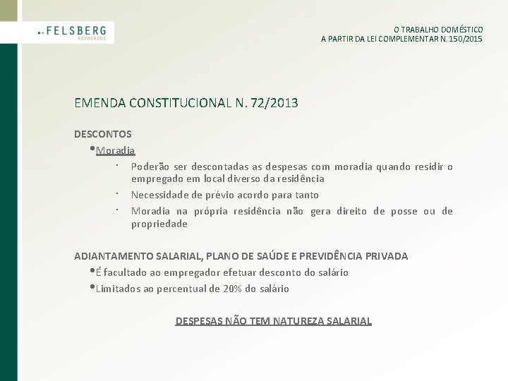 O TRABALHO DOMÉSTICO A PARTIR DA LEI COMPLEMENTAR N. 150/2015 EMENDA CONSTITUCIONAL N. 72/2013