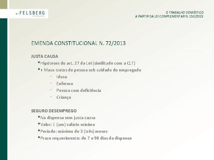 O TRABALHO DOMÉSTICO A PARTIR DA LEI COMPLEMENTAR N. 150/2015 EMENDA CONSTITUCIONAL N. 72/2013