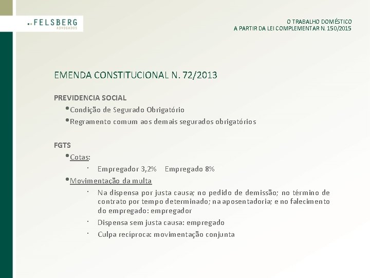 O TRABALHO DOMÉSTICO A PARTIR DA LEI COMPLEMENTAR N. 150/2015 EMENDA CONSTITUCIONAL N. 72/2013