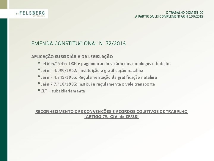 O TRABALHO DOMÉSTICO A PARTIR DA LEI COMPLEMENTAR N. 150/2015 EMENDA CONSTITUCIONAL N. 72/2013