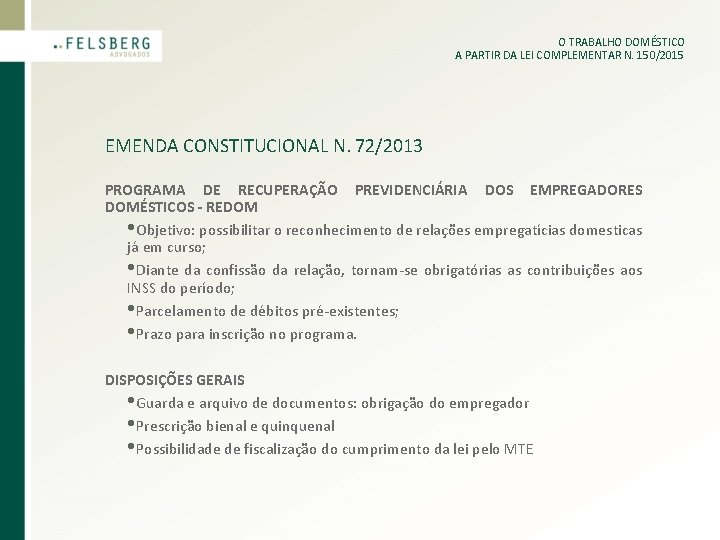 O TRABALHO DOMÉSTICO A PARTIR DA LEI COMPLEMENTAR N. 150/2015 EMENDA CONSTITUCIONAL N. 72/2013