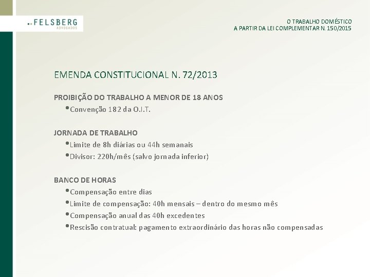 O TRABALHO DOMÉSTICO A PARTIR DA LEI COMPLEMENTAR N. 150/2015 EMENDA CONSTITUCIONAL N. 72/2013