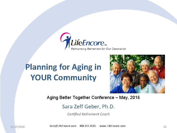 Planning for Aging in YOUR Community Aging Better Together Conference – May, 2016 Sara