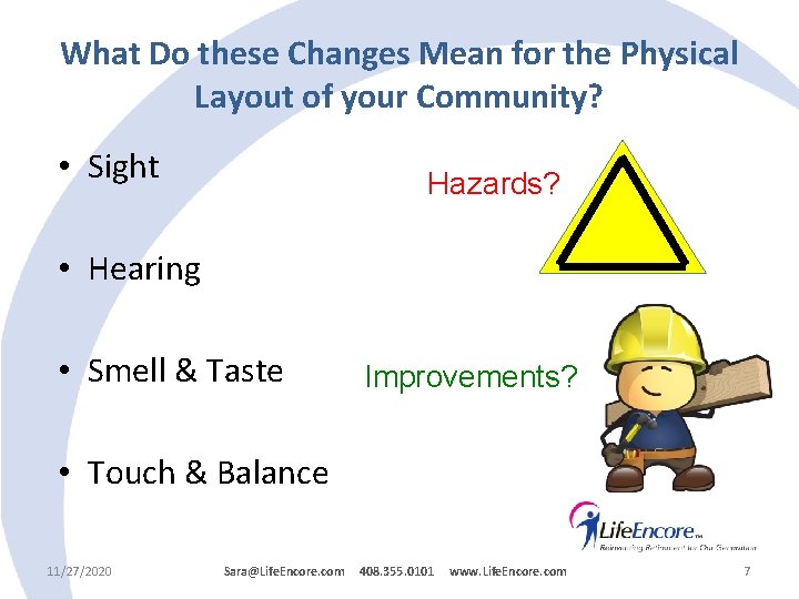 What Do these Changes Mean for the Physical Layout of your Community? • Sight