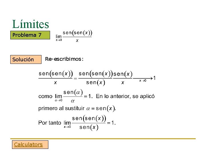 Límites Problema 7 Solución Calculators Re-escribimos: 