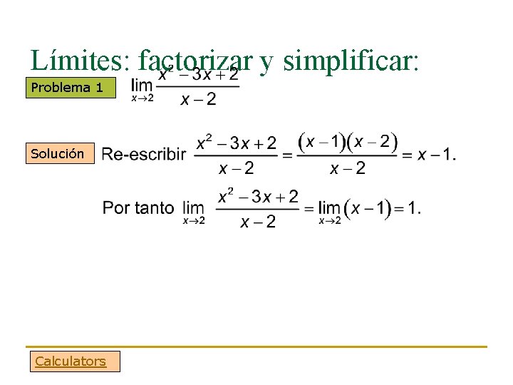 Límites: factorizar y simplificar: Problema 1 Solución Calculators 