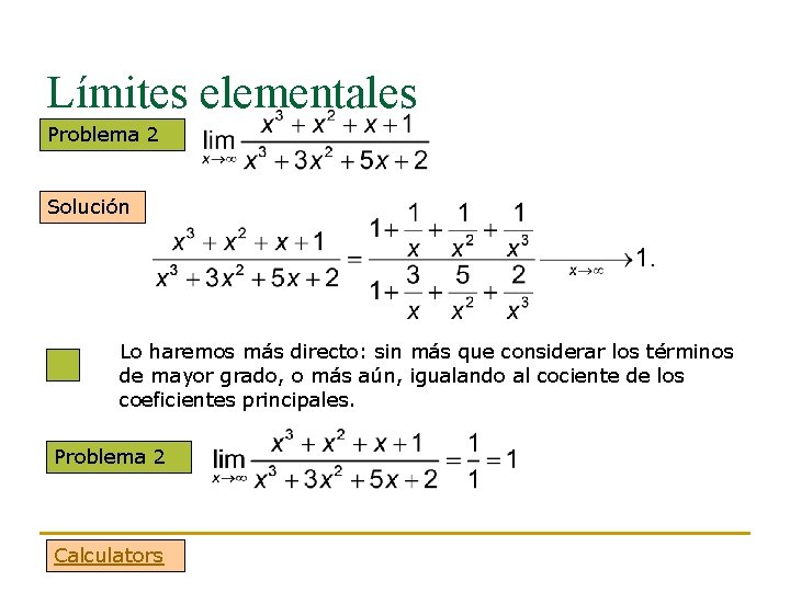 Límites elementales Problema 2 Solución Lo haremos más directo: sin más que considerar los