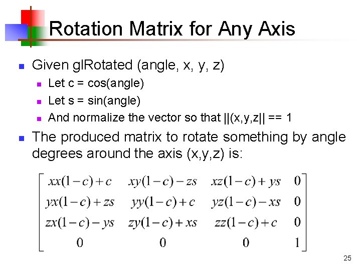 Rotation Matrix for Any Axis n Given gl. Rotated (angle, x, y, z) n