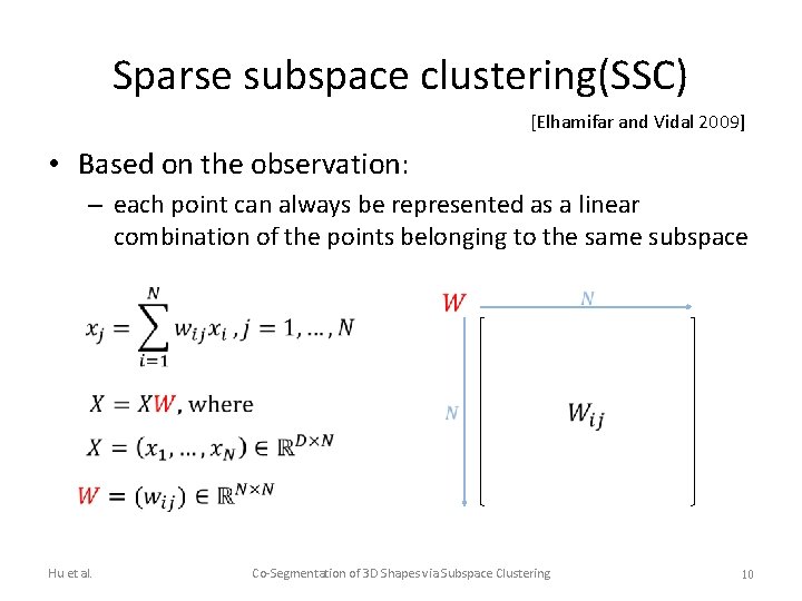 Sparse subspace clustering(SSC) [Elhamifar and Vidal 2009] • Based on the observation: – each